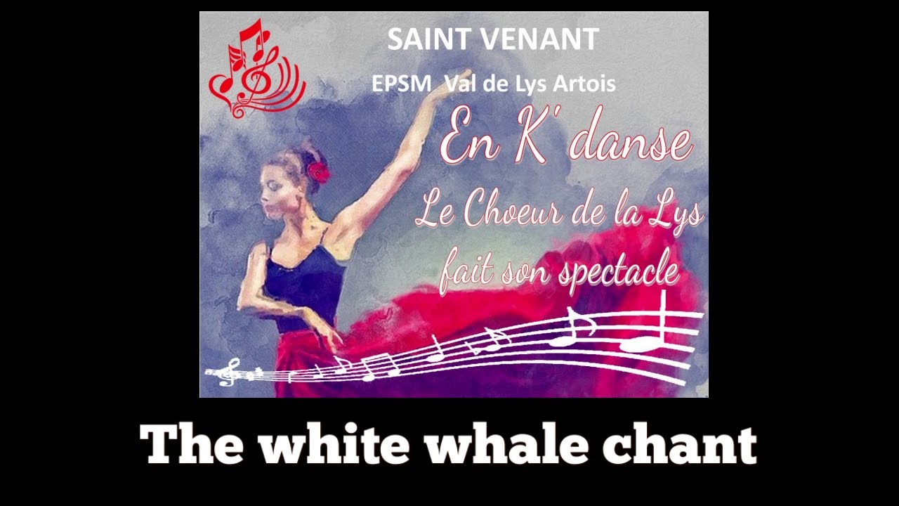 The white whale chant - Le Choeur de la Lys