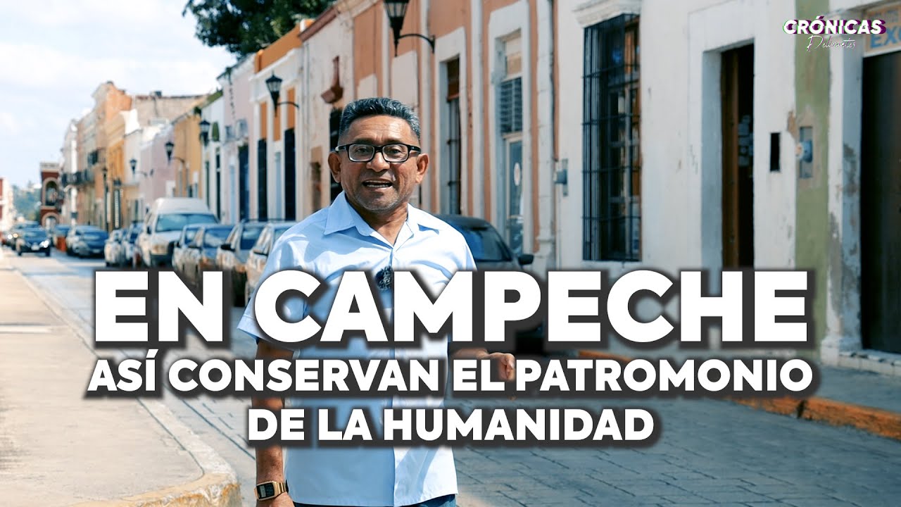 En Campeche, así conservan el patrimonio de la humanidad