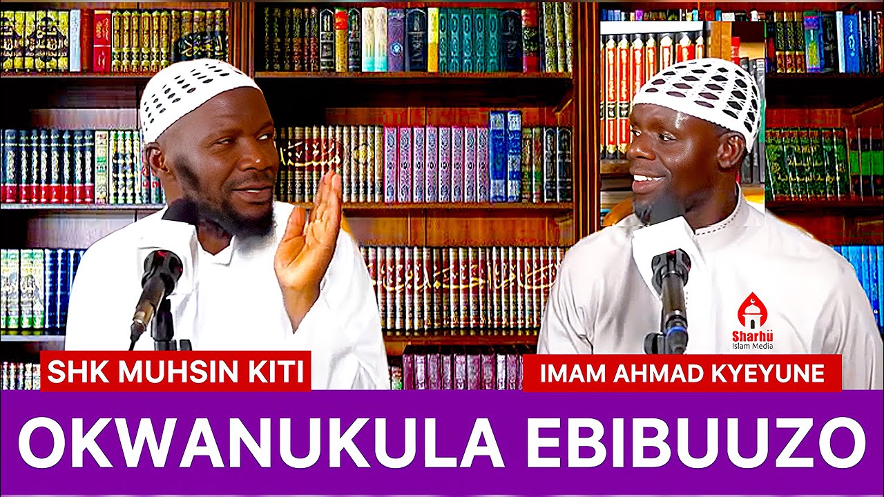 OKWANUKULA EBIBUUZO || 🎤 IMAM KYEYUNE & SHK KITI 