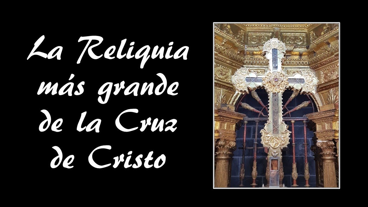 La Reliquia más Grande de la Cruz de Cristo - Monasterio de Santo Toribio de Liébana