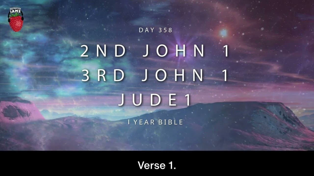 One Year Bible Day 358 |  2nd John Chapter 1, 3rd John Chapter 1, Jude Chapter 1 | NIV Audio Bible