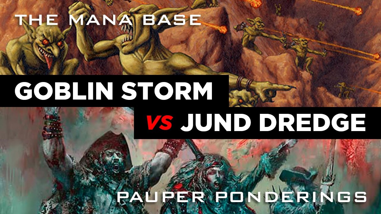 Pauper Ponderings: Goblin Storm Round 1 vs Jund Dredge