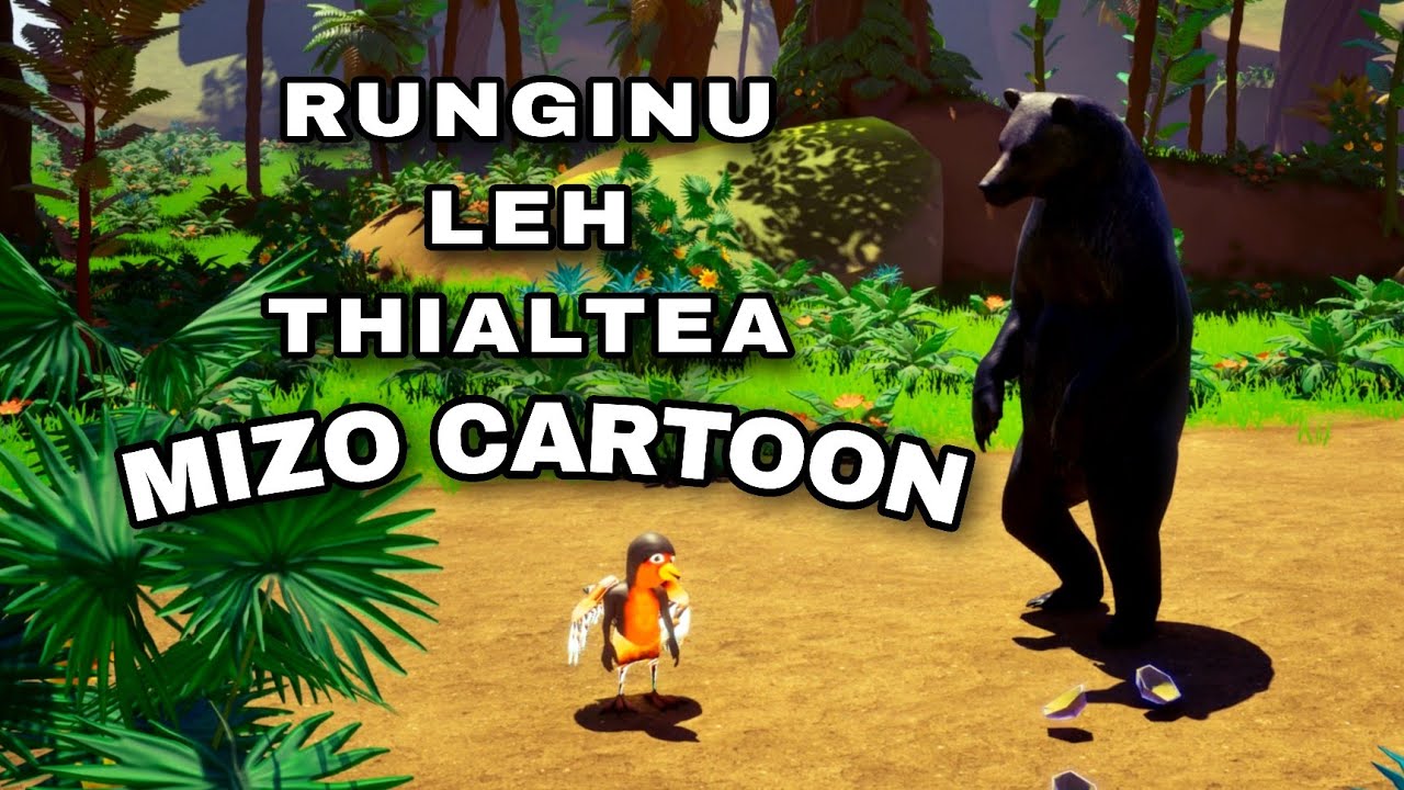 RUNGINU LEH THIALTEA MIZO CARTOON