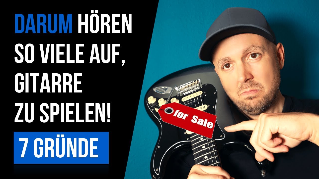 Du willst aufhören mit Gitarre spielen? - 7 Gründe, warum Leute das Gitarrenspiel aufgeben