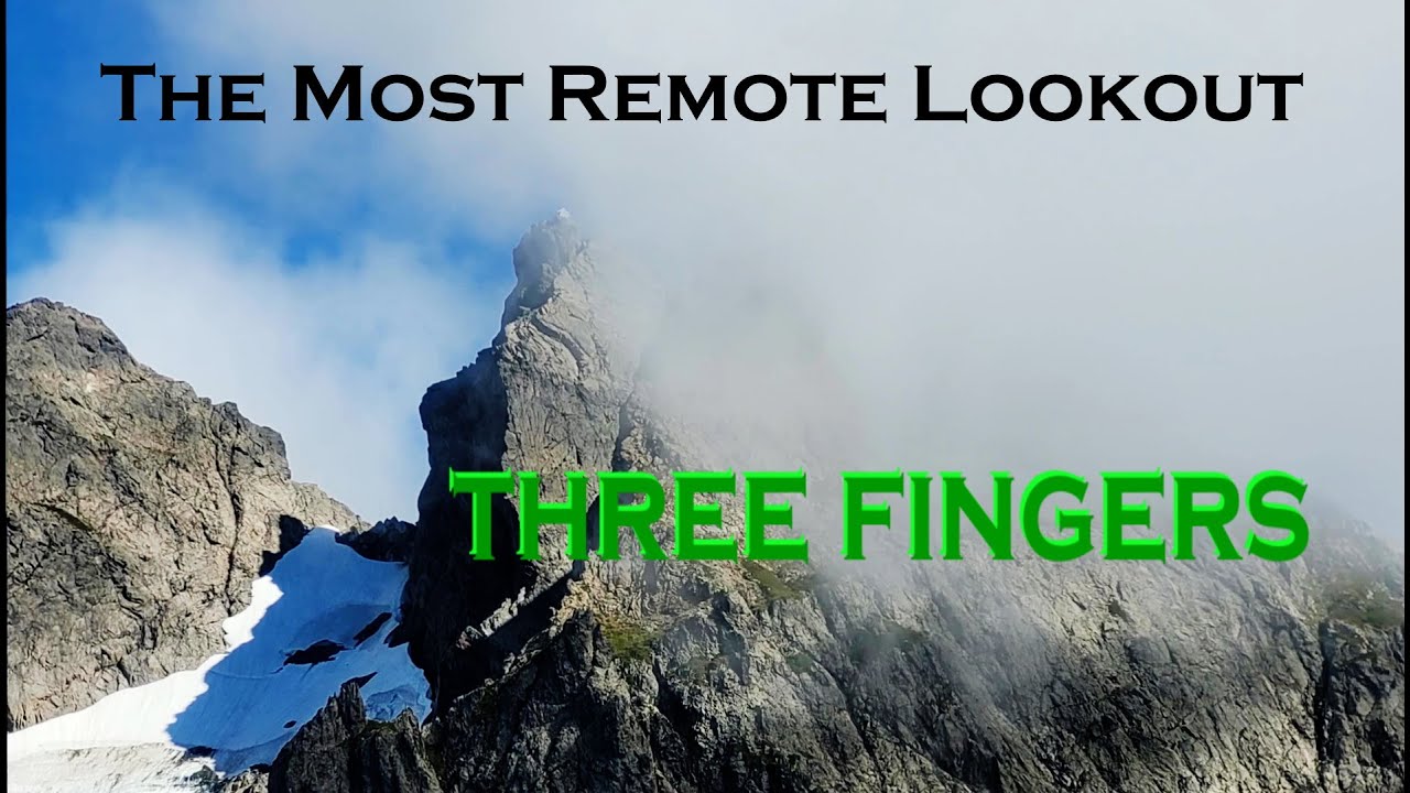 The most remote lookout  - Three Fingers | In one day!