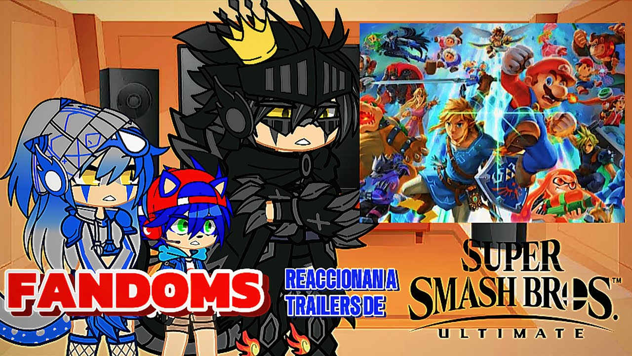 Fandoms Reaccionan a 3 Trailers de “Super Smash Bros. Ultimate” // Videoreacción #gacha #fandoms
