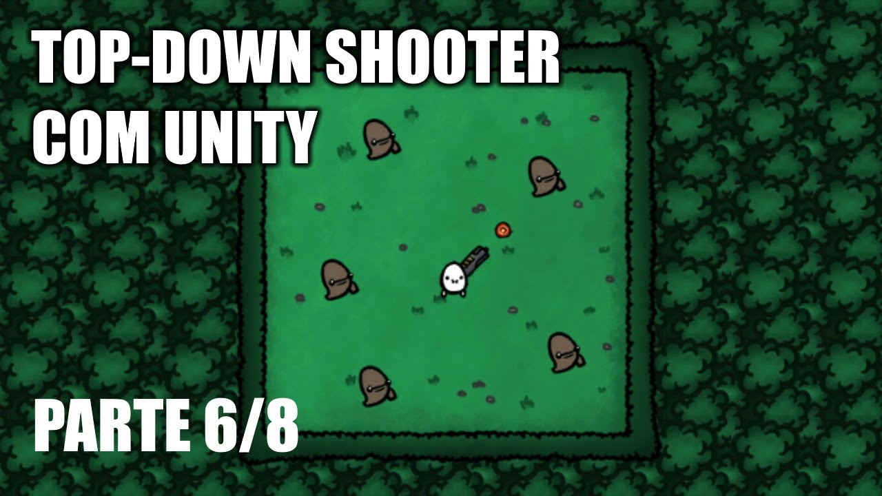 Criando um Top-Down Shooter com Unity - Parte 6/8
