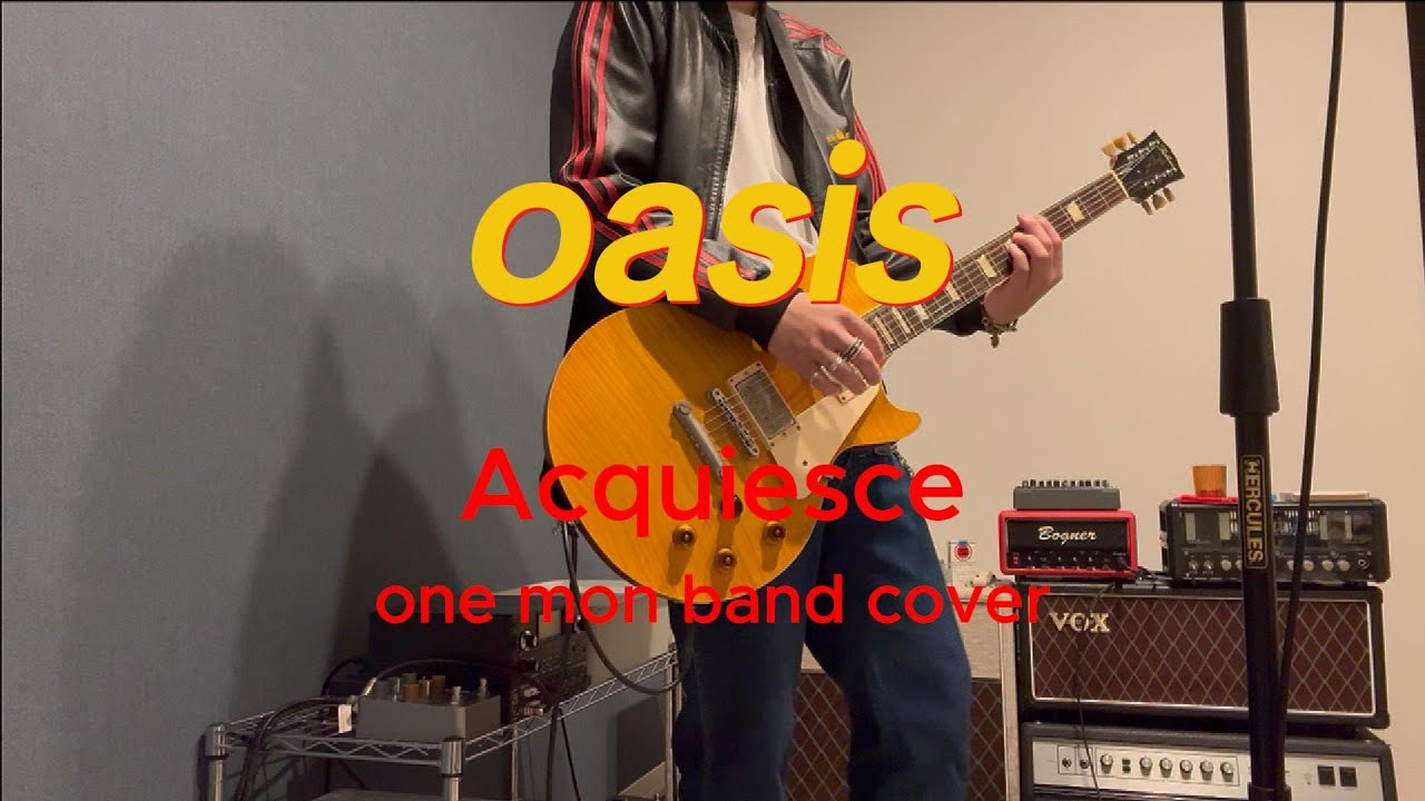 【2nd】Acquiesce  - oasis (cover)