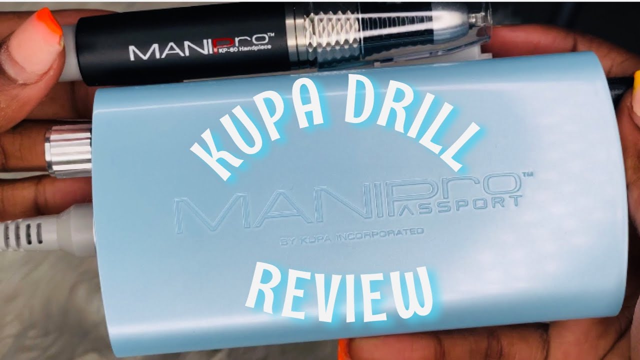 KUPA MANIPRO PASSPORT PORTABLE NAIL DRILL REVIEW