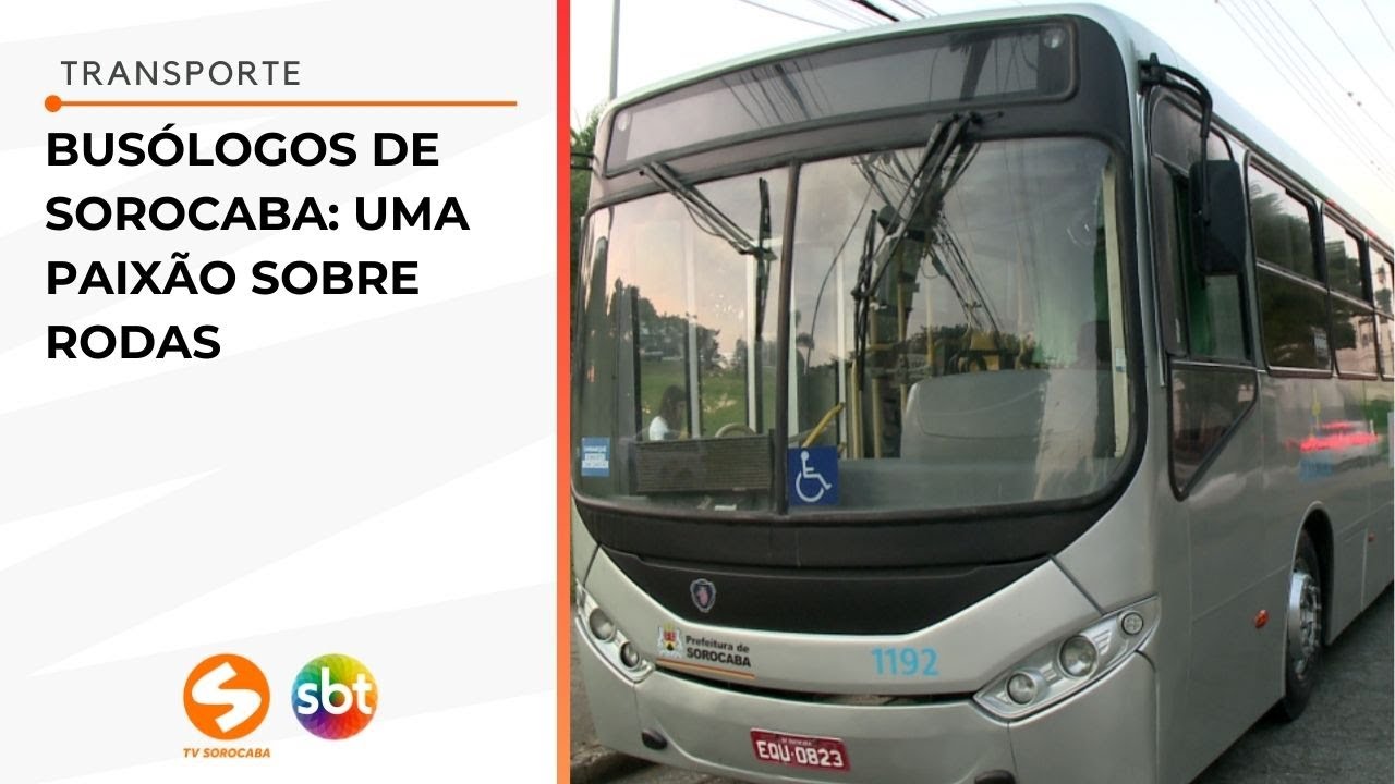 Bus&oacute;logos de Sorocaba: uma paix&atilde;o sobre rodas | TV Sorocaba SBT