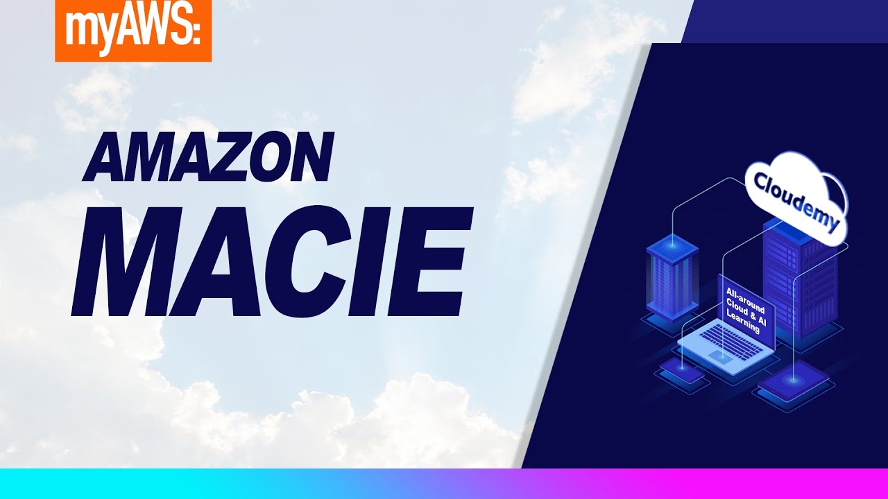 Cloudemy: What is Amazon Macie? Protect Sensitive Data using Machine Learning