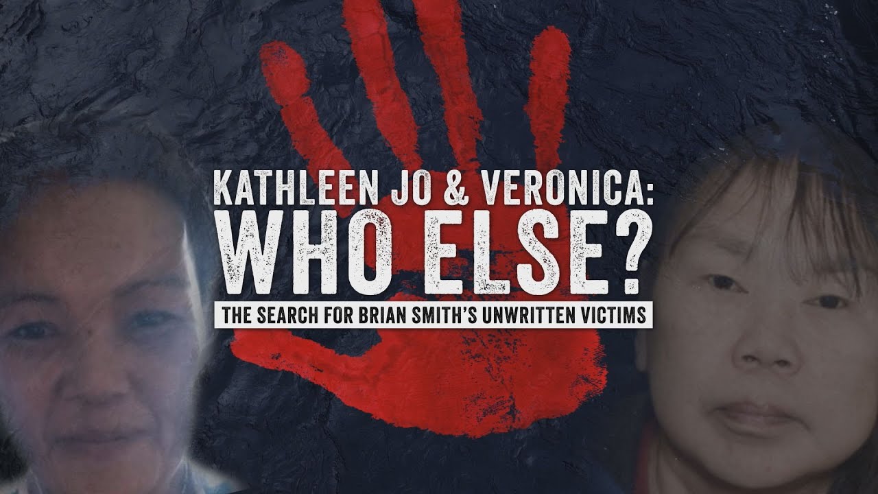 Kathleen Jo & Veronica: Who Else? — The Search for Brian Smith’s Unwritten Victims