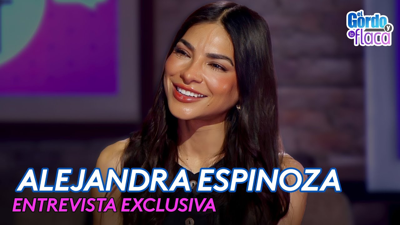 Alejandra Espinoza - En confianza, entrevista exclusiva | El Gordo y la Flaca