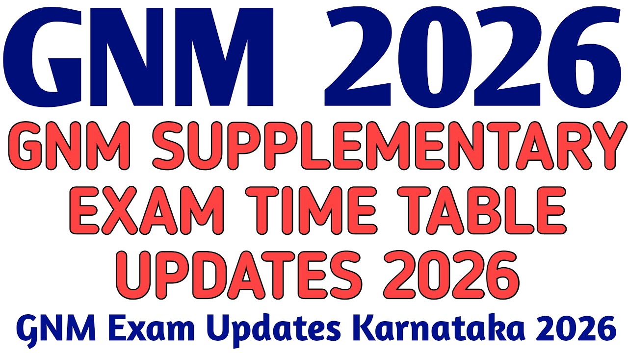 GNM SUPPLEMENTARY EXAM TIME TABLE DATES 2026 l GNM EXAM UPDATES 2O26 KARNATAKA 