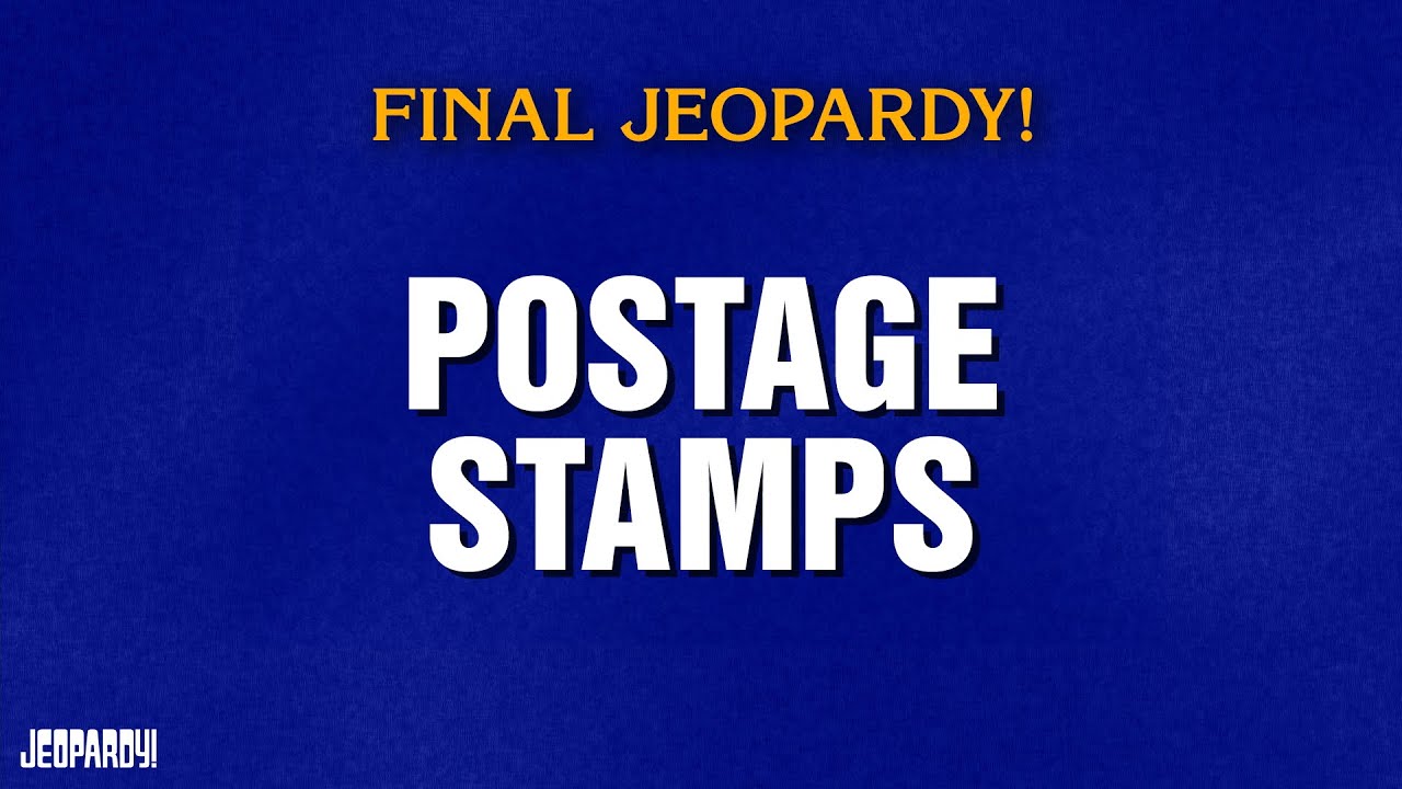 Postage Stamps | Final Jeopardy! | JEOPARDY!