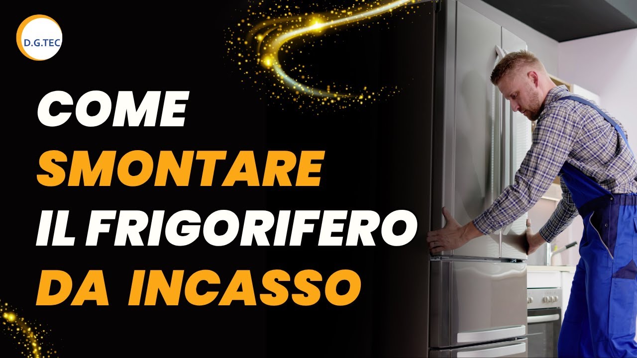 Come smontare il frigo da incasso