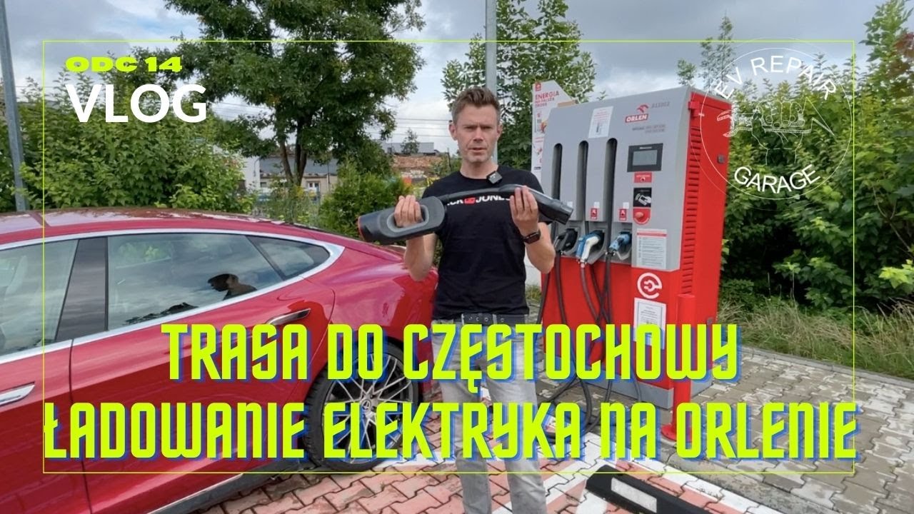 Trasa z Warszawy do Częstochowy. Korzystamy z ładowarki Orlen. - VLOG 14 | EV Repair