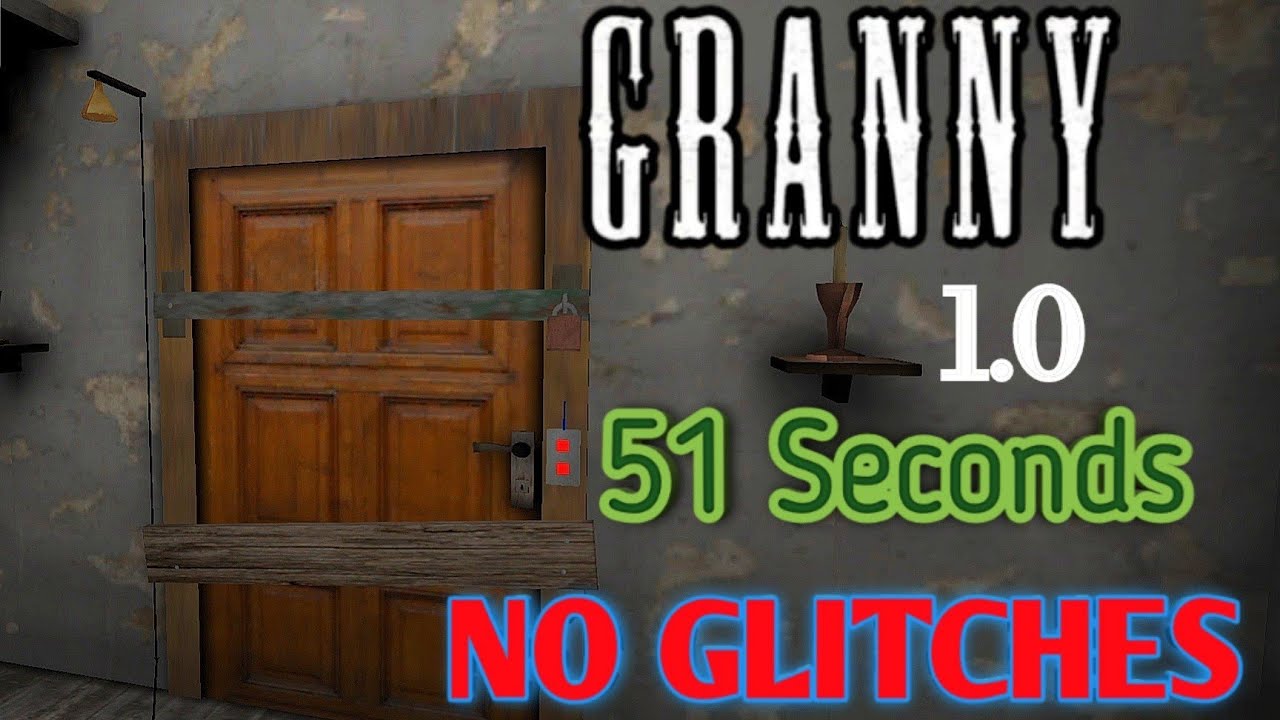 Granny 1.0 in 51 seconds (without glitches)