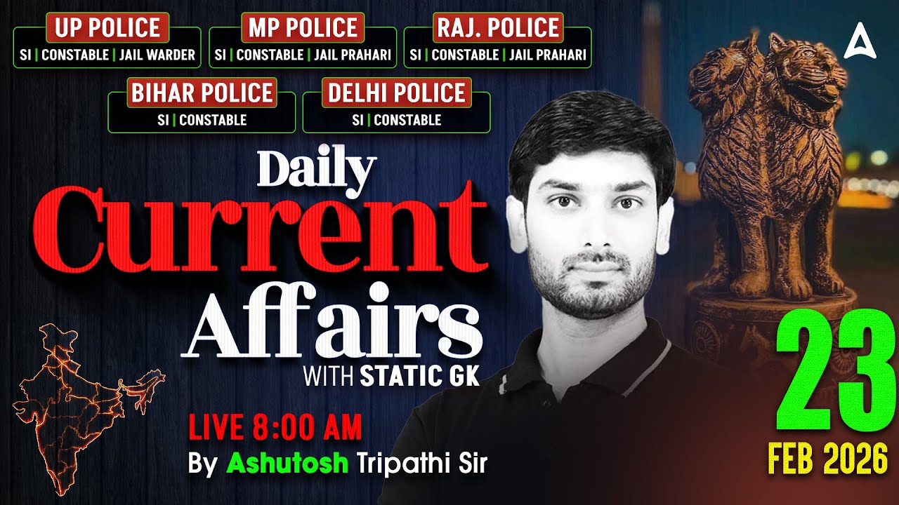 Current Affairs Today | 23 Feb Current Affairs 2026 | UP Police/SI Current Affairs By Ashutosh Sir