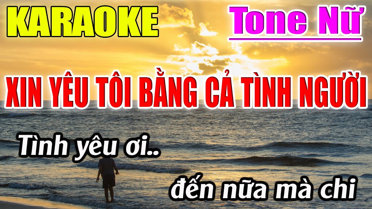 Xin Yêu Tôi Bằng Cả Tình Người Karaoke Tone Nữ ( C#m ) Karaoke Lâm Beat - Beat Mới