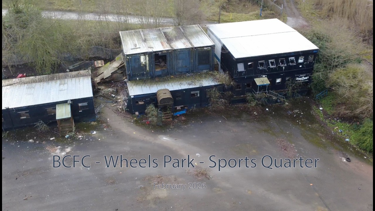 BCFC - February 2026 - Wheels Park, Sports Quarter - Update
