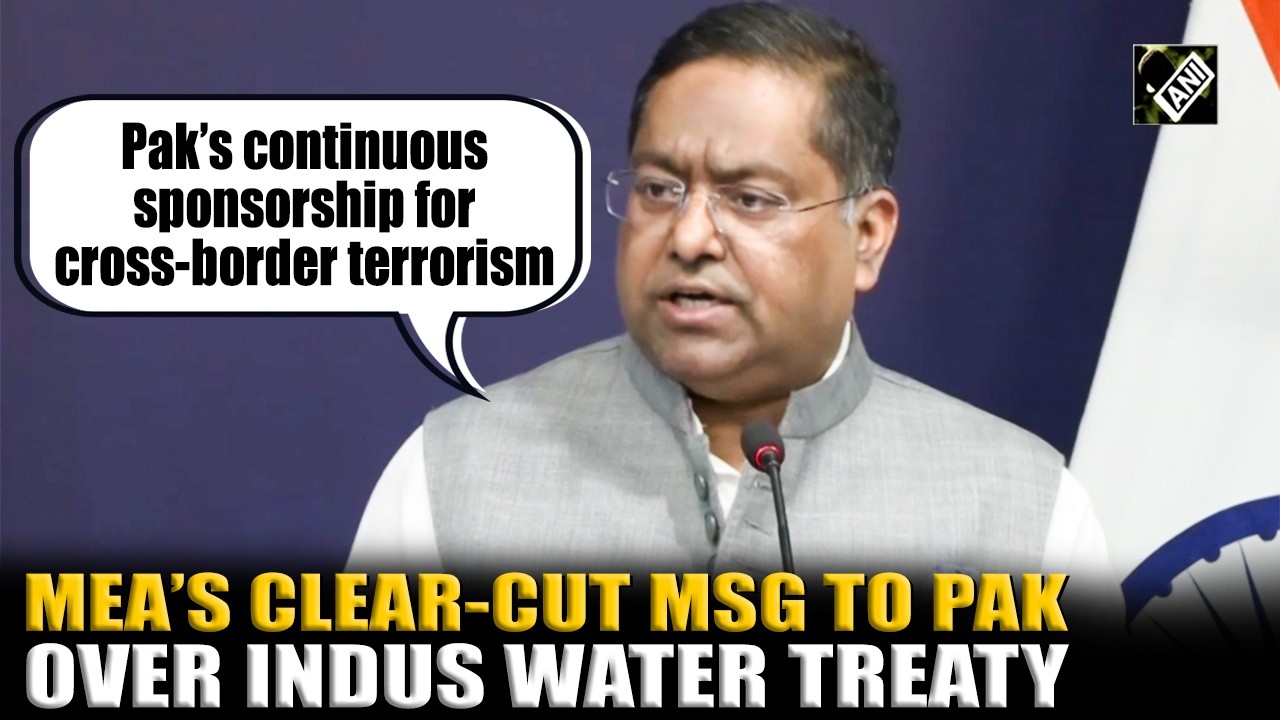 Must Watch Video! MEA sends clear-cut message to Pakistan over Indus Waters treaty