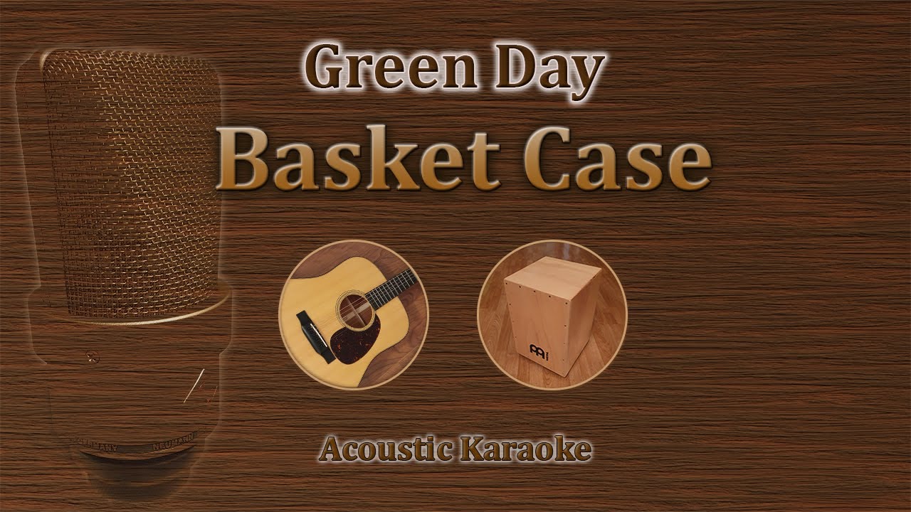 Basket Case - Green Day (Acoustic Karaoke)