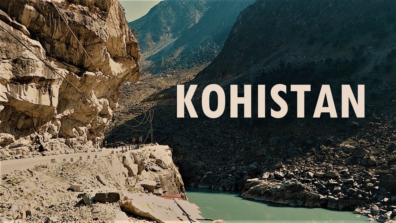 Kohistan/Dasu/KPK/Northern Pakistan