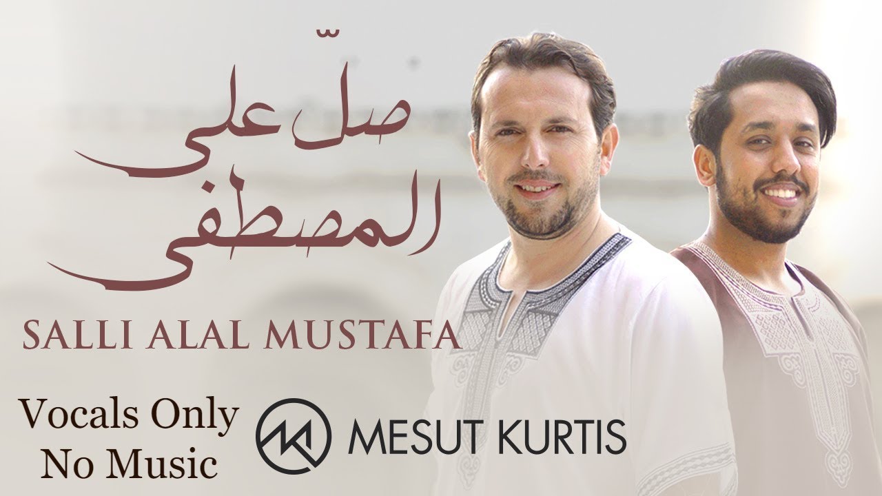 Mesut Kurtis & Ali Magrebi - Salli Alal Mustafa (Vocals Only - No Music)
