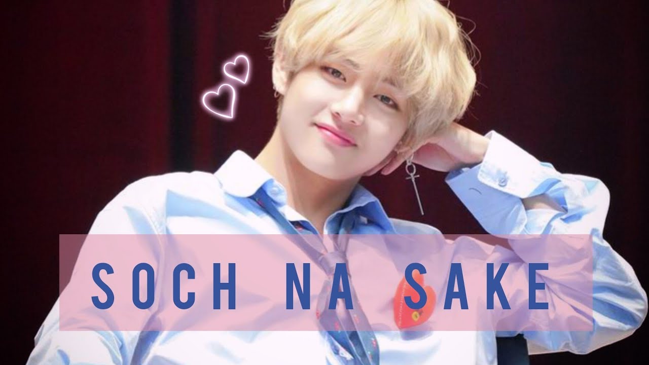 Soch Na Sake feat 