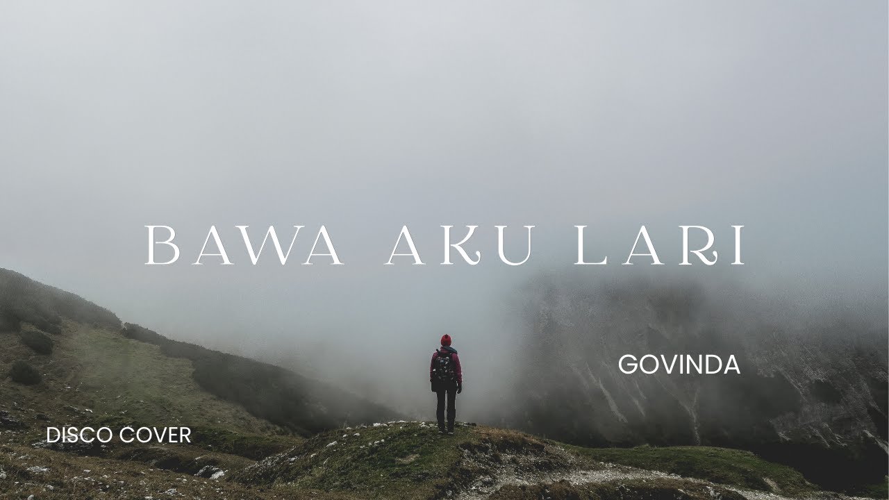 BAWA AKU LARI - GOVINDA (Disco Cover)