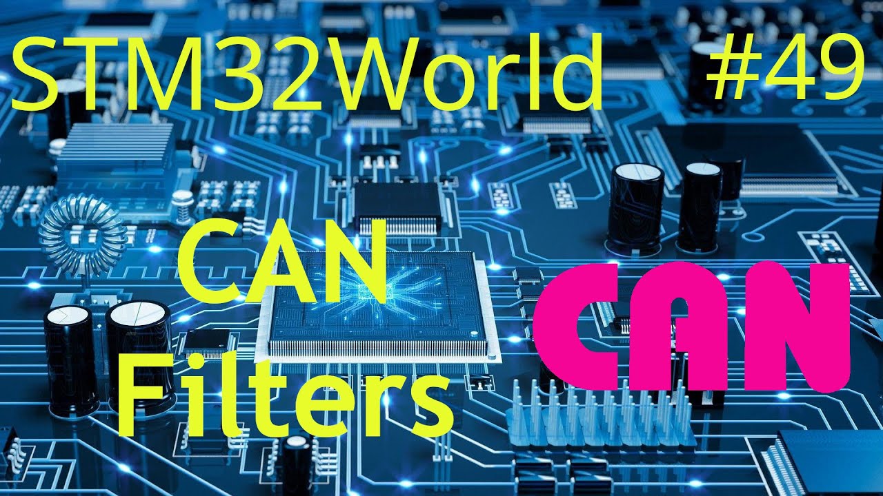 STM32 Tutorial #49 - HOWTO CAN filters in detail