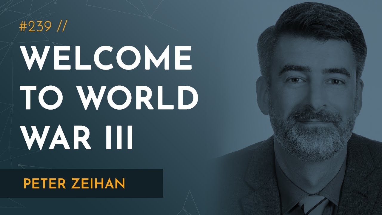 The Battle for Ukraine & Prospects for World War III | Peter Zeihan