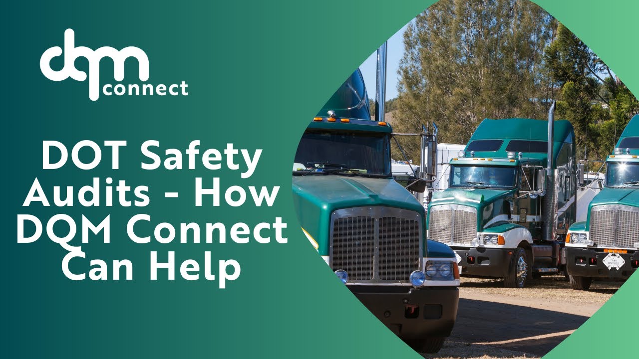 DOT Safety Audits   How DQM Connect Can Help