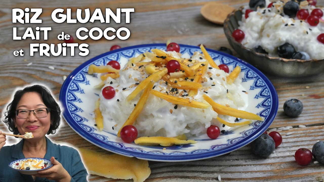Riz Gluant Lait de Coco et Fruits | Le Plaisir des Parfums et des Textures !