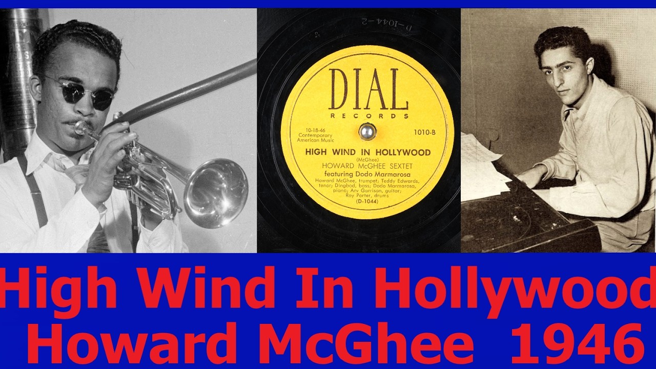 High Wind In Hollywood - Howard McGhee - Dodo Marmarosa - 1946