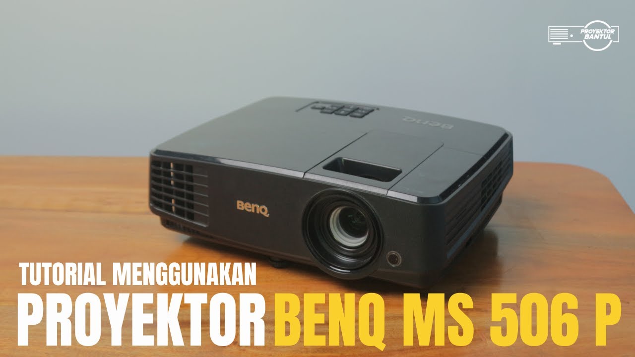 Cara menggunakan Proyektor Benq MS502P