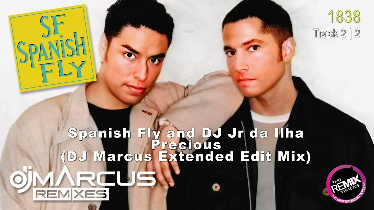 Spanish Fly and DJ Jr da Ilha - Precious (DJ Marcus Extended Edit Mix)