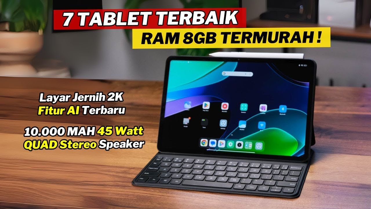 7 TABLET TERBARU RAM 8GB PALING WORTH IT AGUSTUS 2025