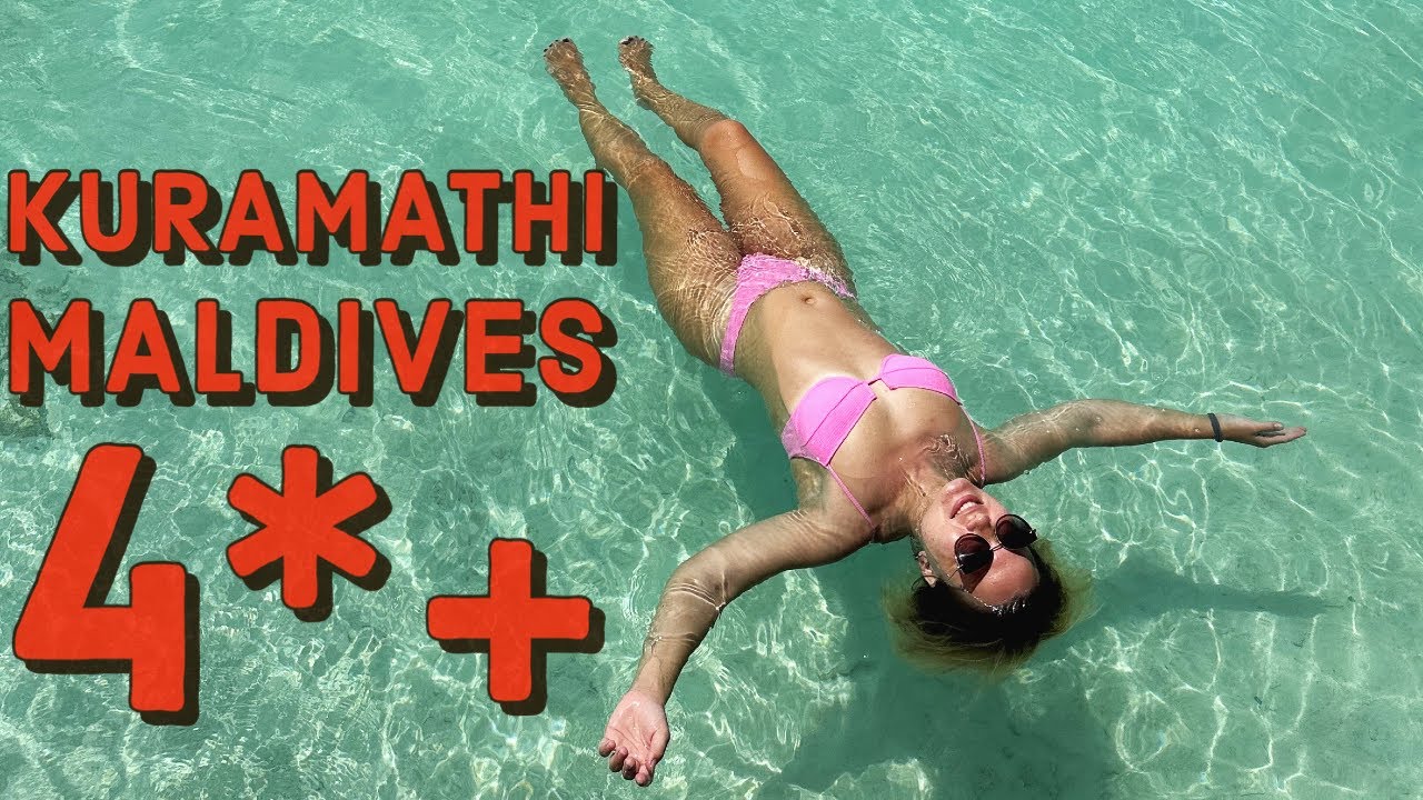 ЧЕСТНЫЙ ОТЗЫВ ОТЕЛЬ KURAMATHI ISLAND 4*+ АТОЛЛ АЛИФ, МАЛЬДИВЫ