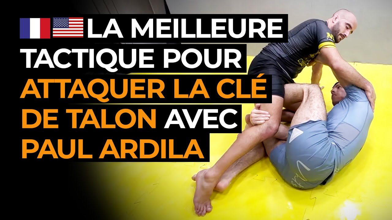 [FR & EN ] La MEILLEURE tactique pour ATTAQUER la clé de talon AVEC PAUL ARDILA