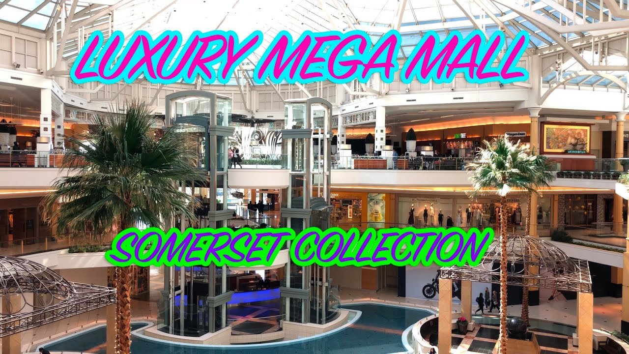 LUXURY MEGA MALL - SOMERSET COLLECTION