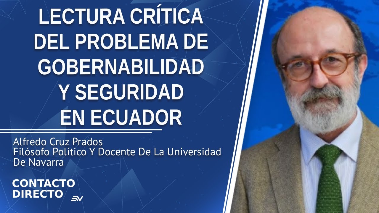 Problema De Gobernabilidad y Seguridad En Ecuador - Entrevista con Alfredo Cruz | Ecuavisa
