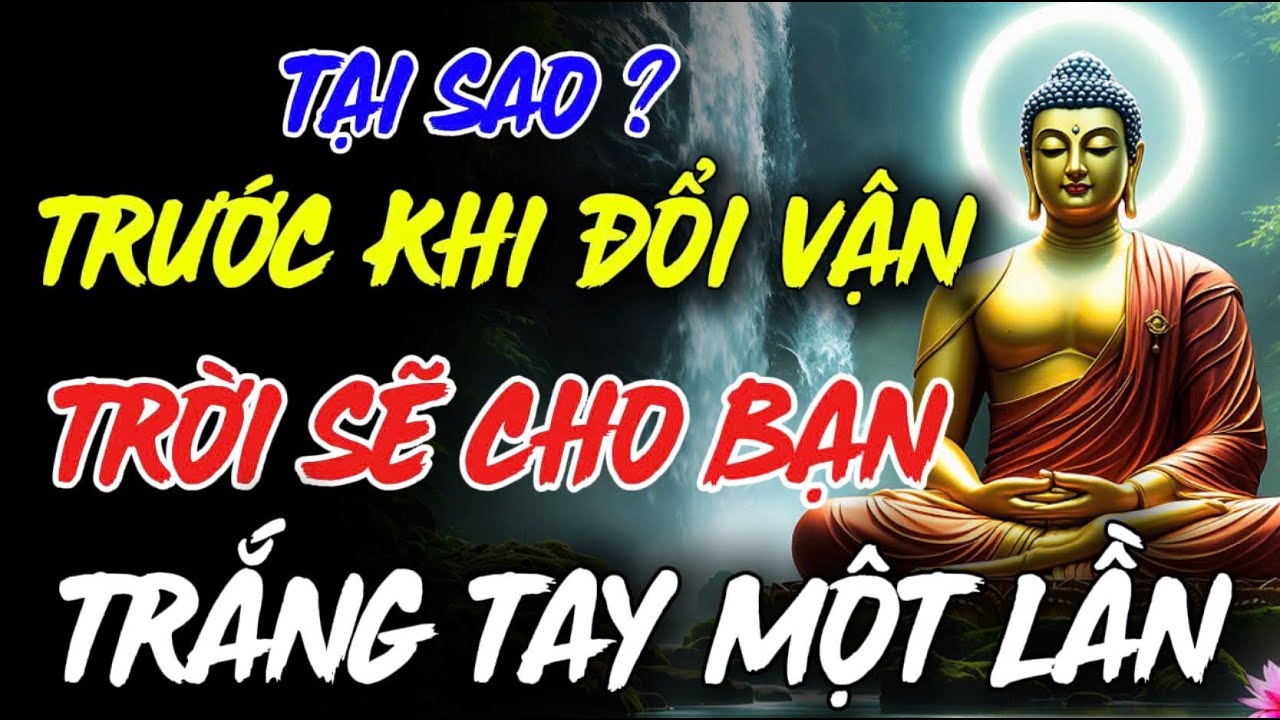 Tại Sao Trước Khi Đổi Vận, Ông Trời Thường Để Ta Trắng Tay Một Lần | NHÂN SINH LUẬN ĐẠO
