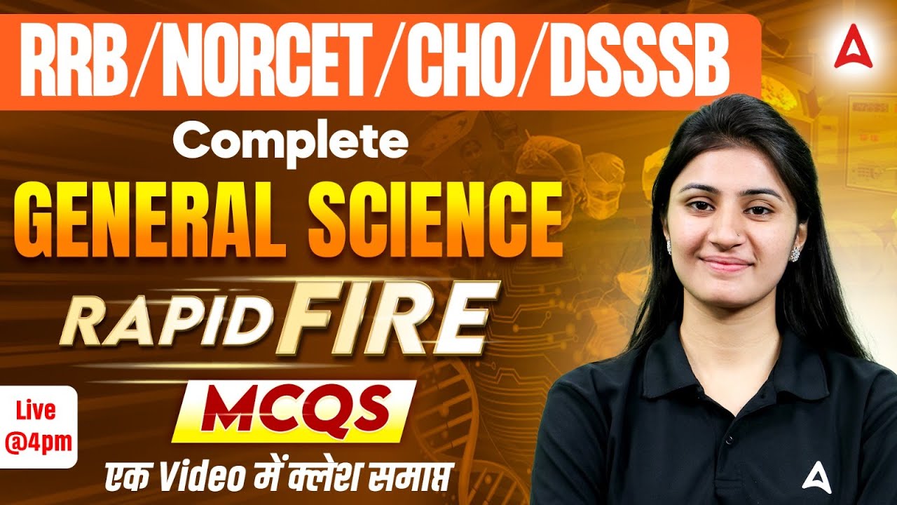 RRB / NORCET / CHO / DSSSB | COMPLETE GENERAL SCIENCE | RAPID FIRE MCQs | Nursing Adda247
