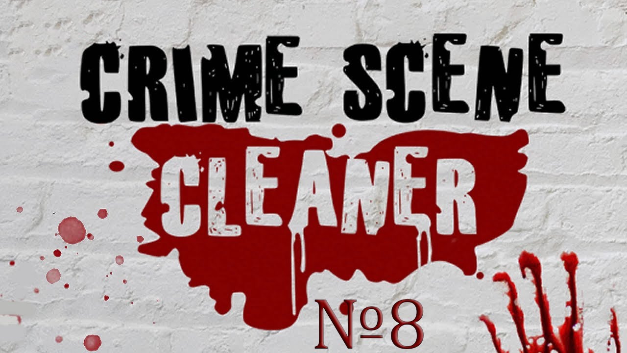 🔴CRIME SCENE CLEANER - НЕУДАЧНАЯ ТУСОВКА ДОЧКИ ДЖИММИ! №8 🔴#youtube #recommend #rodrigus77