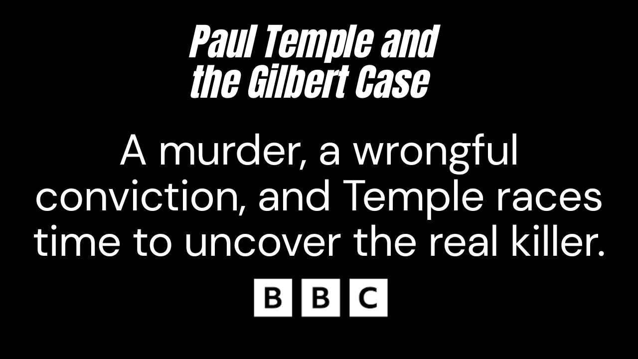 Paul Temple and the Gilbert Case &mdash; BBC Radio Drama | Murder, Secrets & a Looming Execution
