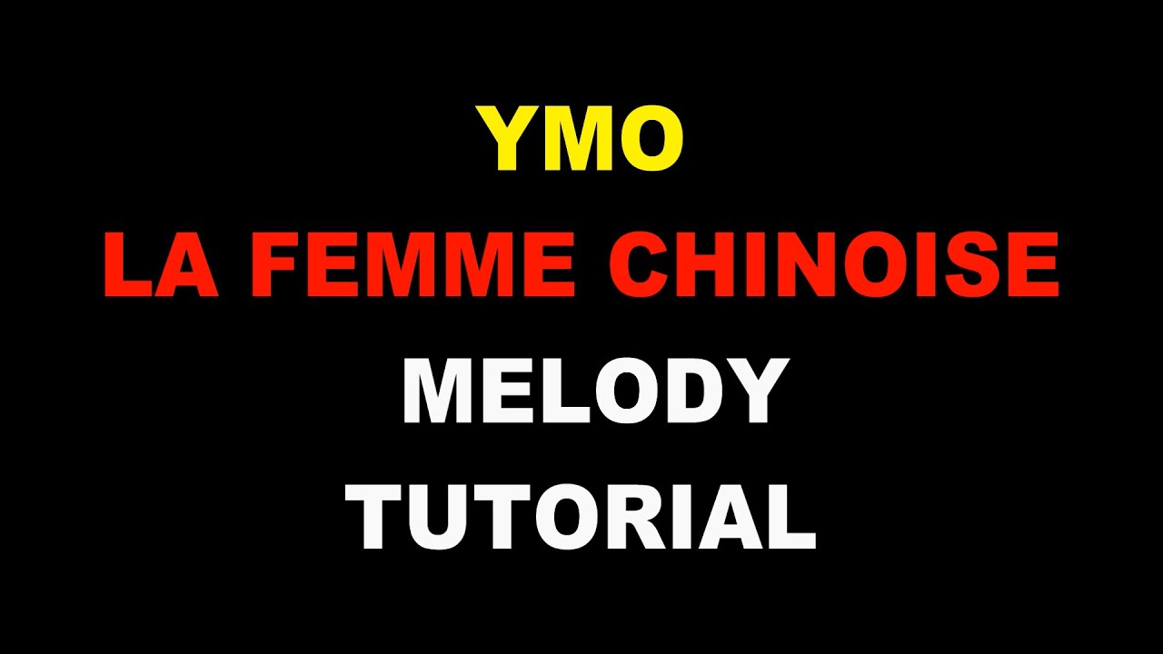 YMO -  La Femme Chinoise - Melody - Tutorial