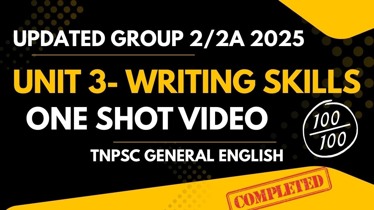 ஒரே வீடியோவில் UNIT 3 - WRITING SKILLS | ENGLISH UPDATED | TNPSC GENERAL ENGLISH 2025 SYLLABUS