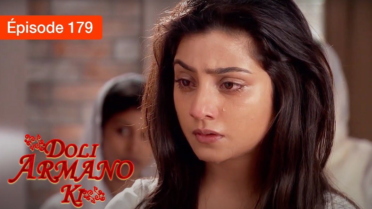 Les mensonges du coeur - EP 179 - Doli Armaano ki - Série complète en Français